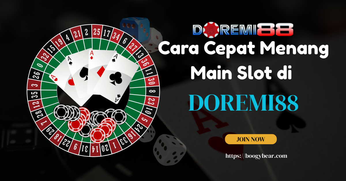 Cara Cepat Menang Main Slot di Doremi88