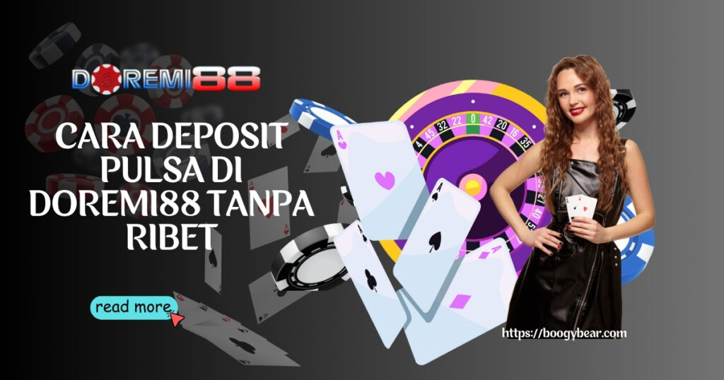Cara Deposit Pulsa di Doremi88 Tanpa Ribet