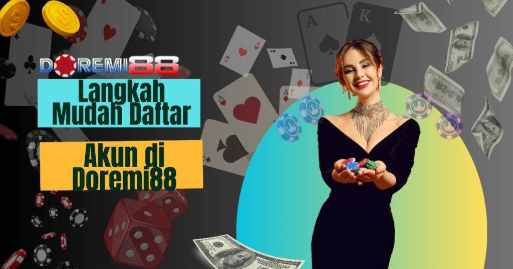 Langkah Mudah Daftar Akun di Doremi88