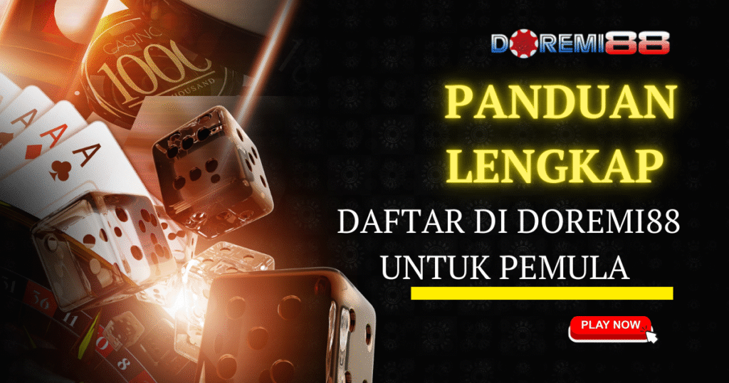 Panduan Lengkap Daftar di Doremi88 untuk Pemula