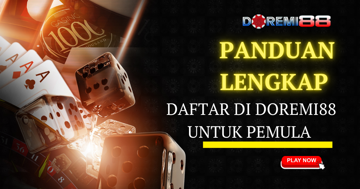 Panduan Lengkap Daftar di Doremi88 untuk Pemula